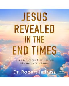 Jesus Revealed in the End Times