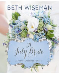 A July Bride (A Year of Weddings Novella, Book #8)