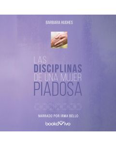 Las Disciplinas de una mujer piadosa (Disciplines of a Godly Woman)