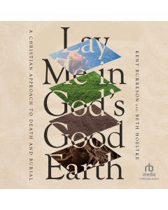 Lay Me in God's Good Earth