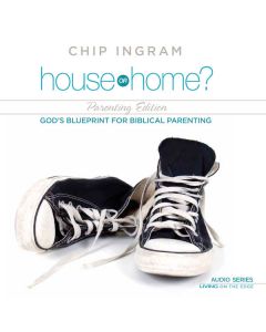 House or Home - Parenting Edition Teaching Series