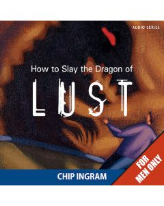 How to Slay the Dragon of Lust Teaching Series