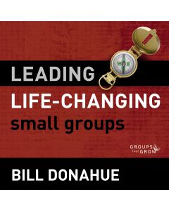Leading Life-Changing Small Groups: Audio Lectures
