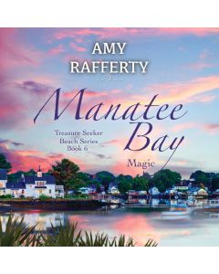 Manatee Bay	Magic (Treasure Seeker Beach Series Book, #6)