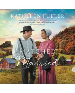 Matched and Married (An Amish Mail-Order Bride Novel, Book #2)