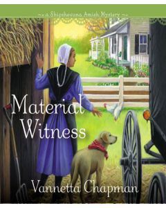 Material Witness (A Shipshewana Amish Mystery, Book #3) 