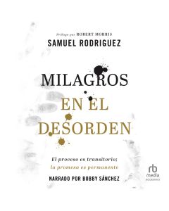 Milagros en el desorden (Your Mess, God's Miracle)