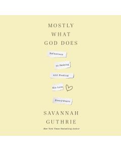 Mostly What God Does