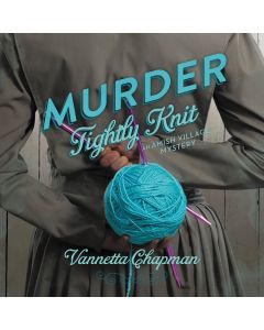 Murder Tightly Knit (An Amish Village Mystery, Book #2)