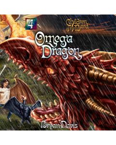 Omega Dragon (Children of the Bard, Book #4)