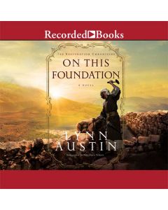 On This Foundation (The Restoration Chronicles, Book #3)