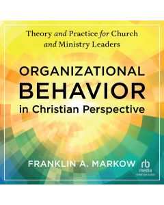 Organizational Behavior in Christian Perspective
