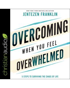 Overcoming When You Feel Overwhelmed