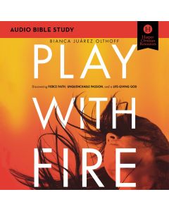 Play with Fire: Audio Bible Studies