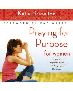 Praying for Purpose for Women (Pathway to Purpose)