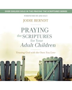 Praying The Scriptures For Your Adult Children