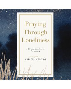 Praying Through Loneliness