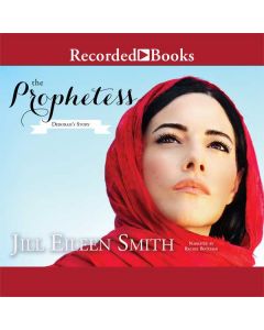 The Prophetess: Deborah's Story (Daughters of the Promised Land, Book #2)