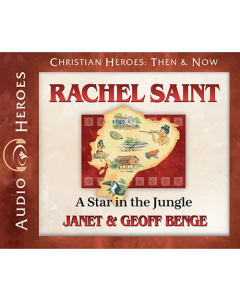 Rachel Saint (Christian Heroes: Then & Now)