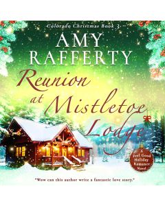Reunion at Mistletoe Lodge (Colorado Christmas, Book #3)