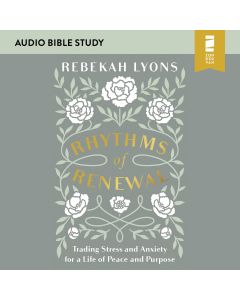 Rhythms of Renewal (Audio Bible Studies)