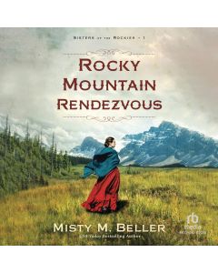 Rocky Mountain Rendezvous (Sisters of the Rockies, Book #1)