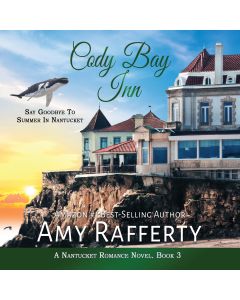 Say Goodbye to Summer in Nantucket (Cody Bay Inn Series, Book #3)