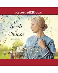 The Seeds of Change (Leah's Garden, Book #1)