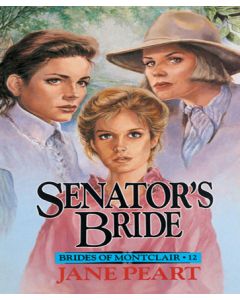 Senator's Bride (Brides of Montclair, Book #12)