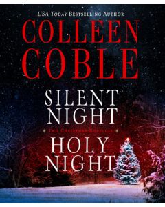 Silent Night, Holy Night (A Colleen Coble Christmas Collection)