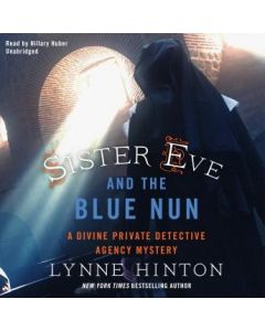 Sister Eve and the Blue Nun (The Divine Private Detective Agency Mysteries, Book #3)