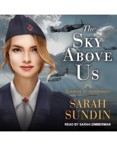 The Sky Above Us (Sunrise at Normandy, Book #2)