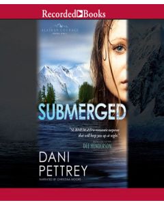 Submerged (Alaskan Courage Series, Volume #1)
