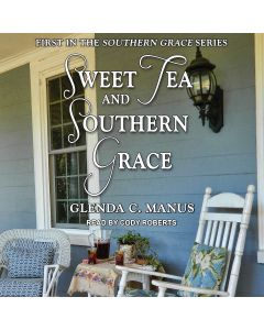 Sweet Tea and Southern Grace (Southern Grace, Book #1)