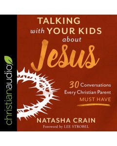 Talking With Your Kids About Jesus