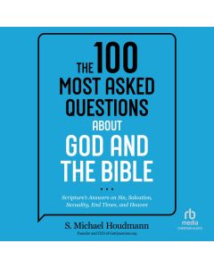 The 100 Most Asked Questions about God and the Bible