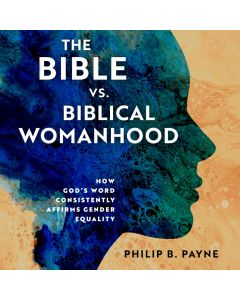 The Bible Vs. Biblical Womanhood