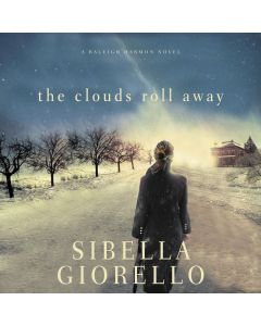 The Clouds Roll Away (Raleigh Harmon, Book #3)