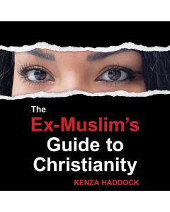 The Ex-Muslim's Guide to Christianity