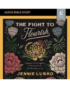 The Fight to Flourish (Audio Bible Studies)