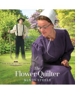 The Flower Quilter (The Heart of the Amish, Book #1)