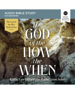 The God Of The How And When: Audio Bible Studies