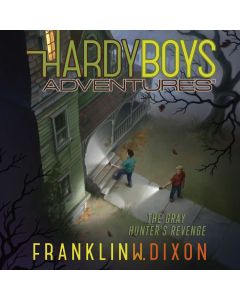 The Gray Hunter's Revenge (Hardy Boys Adventures, Book #17)