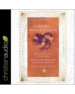 The Heart of Racial Justice (IVP Signature Collection Edition)