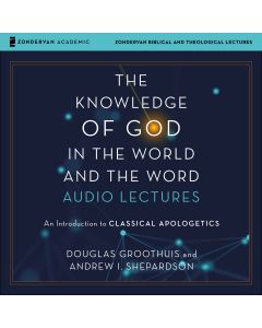 The Knowledge of God In The World and Word: Audio Lectures