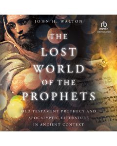 The Lost World of the Prophets