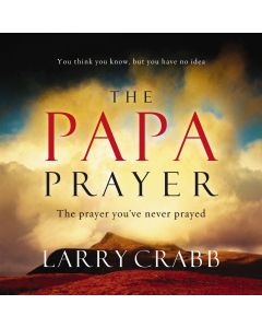 The Papa Prayer (You've Never Prayed)