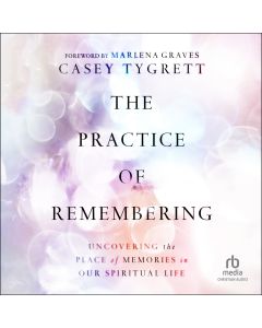 The Practice of Remembering