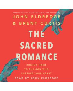 The Sacred Romance Revised and Updated Edition