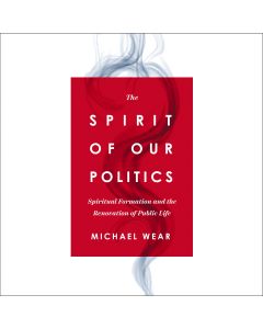The Spirit Of Our Politics